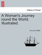Woman's Journey Round the World. Illustrated.