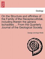 On the Structure and Affinities of the Family of the Receptaculitidae, Including Therein the Genera Ischadites ... from the Quarterly Journal of the G