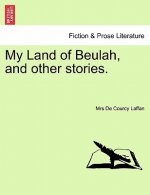 My Land of Beulah, and Other Stories.