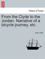 From the Clyde to the Jordan. Narrative of a Bicycle Journey, Etc.