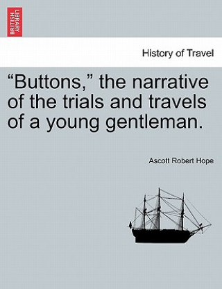 Buttons, the Narrative of the Trials and Travels of a Young Gentleman.
