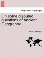 On Some Disputed Questions of Ancient Geography.