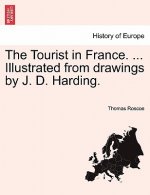 Tourist in France. ... Illustrated from Drawings by J. D. Harding.