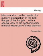 Memorandum on the Results of a Cursory Examination of the Salt Range of the Punjab ... with a Special View to the Coal and Other Mineral Resources of