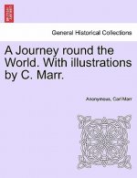 Journey Round the World. with Illustrations by C. Marr.