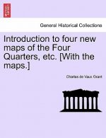Introduction to Four New Maps of the Four Quarters, Etc. [with the Maps.]