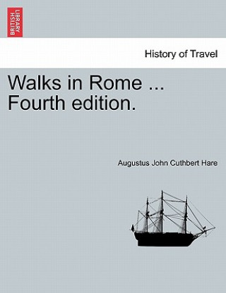 Walks in Rome ... Fourth Edition.