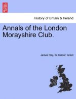Annals of the London Morayshire Club.