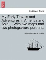 My Early Travels and Adventures in America and Asia ... with Two Maps and Two Photogravure Portraits.