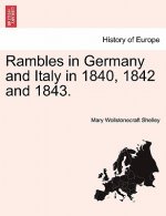 Rambles in Germany and Italy in 1840, 1842 and 1843.