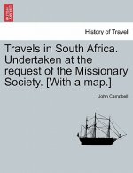 Travels in South Africa. Undertaken at the request of the Missionary Society. [With a map.]