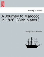 Journey to Marocco, in 1826. [With Plates.]
