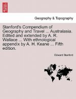 Stanford's Compendium of Geography and Travel ... Australasia. Edited and Extended by A. R. Wallace ... with Ethnological Appendix by A. H. Keane ...