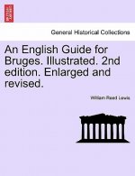 English Guide for Bruges. Illustrated. 2nd Edition. Enlarged and Revised.