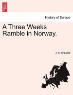 Three Weeks Ramble in Norway.