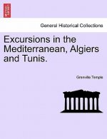 Excursions in the Mediterranean, Algiers and Tunis.