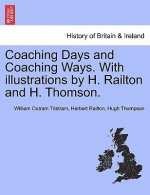 Coaching Days and Coaching Ways. with Illustrations by H. Railton and H. Thomson.