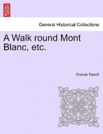 Walk Round Mont Blanc, Etc.