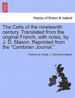 Celts of the Nineteenth Century. Translated from the Original French, with Notes, by J. D. Mason. Reprinted from the Cambrian Journal..