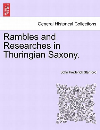 Rambles and Researches in Thuringian Saxony.