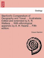 Stanford's Compendium of Geography and Travel ... Australasia. Edited and Extended by A. R. Wallace ... with Ethnological Appendix by A. H. Keane ...