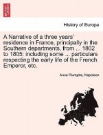 Narrative of a Three Years' Residence in France, Principally in the Southern Departments, from ... 1802 to 1805