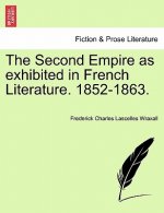 Second Empire as Exhibited in French Literature. 1852-1863.