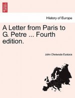 Letter from Paris to G. Petre ... Fourth Edition.