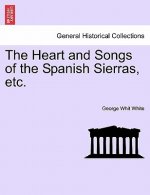 Heart and Songs of the Spanish Sierras, Etc.