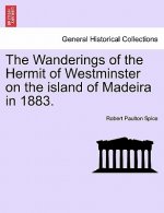 Wanderings of the Hermit of Westminster on the Island of Madeira in 1883.