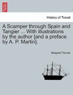 Scamper Through Spain and Tangier ... with Illustrations by the Author [and a Preface by A. P. Martin].
