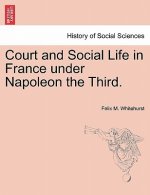 Court and Social Life in France Under Napoleon the Third.