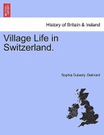 Village Life in Switzerland.