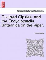 Civilised Gipsies. and the Encyclop dia Britannica on the Viper.