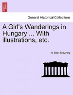Girl's Wanderings in Hungary ... with Illustrations, Etc.