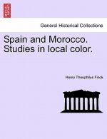 Spain and Morocco. Studies in Local Color.