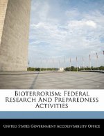 Bioterrorism: Federal Research And Preparedness Activities