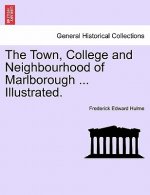 Town, College and Neighbourhood of Marlborough ... Illustrated.