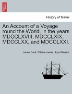 Account of a Voyage Round the World, in the Years MDCCLXVIII, MDCCLXIX, MDCCLXX, and MDCCLXXI.