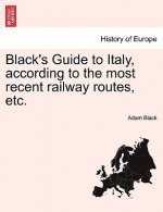 Black's Guide to Italy, According to the Most Recent Railway Routes, Etc.