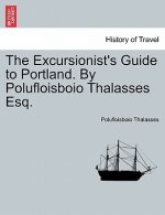 Excursionist's Guide to Portland. by Polufloisboio Thalasses Esq.