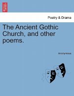 Ancient Gothic Church, and Other Poems.