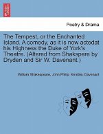 Tempest, or the Enchanted Island. a Comedy, as It Is Now Actedat His Highness the Duke of York's Theatre. (Altered from Shakspere by Dryden and Sir W.
