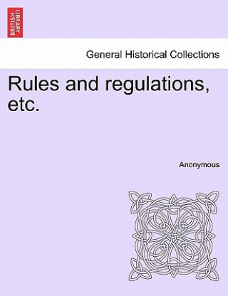 Rules and Regulations, Etc.