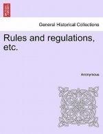Rules and Regulations, Etc.