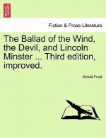 Ballad of the Wind, the Devil, and Lincoln Minster ... Third Edition, Improved.