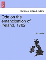 Ode on the Emancipation of Ireland, 1782.