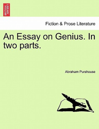 Essay on Genius. in Two Parts.