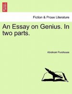 Essay on Genius. in Two Parts.