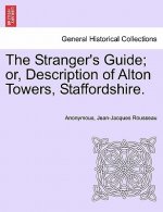 Stranger's Guide; Or, Description of Alton Towers, Staffordshire.